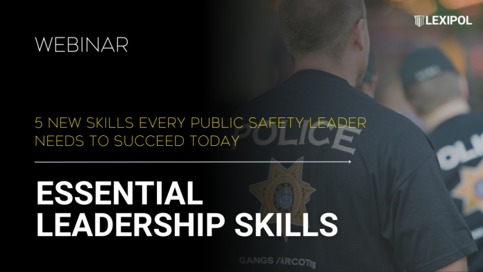 5 essential public safety leadership skills